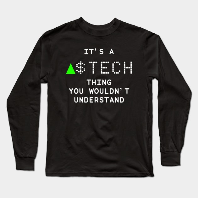 It's a TECH thing you wouldn't understand Long Sleeve T-Shirt by KieraneGibson